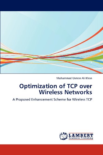 Optimization of Tcp over Wireless Networks: a Proposed Enhancement Scheme for Wireless Tcp - Mohammad Usman Ali Khan - Livros - LAP LAMBERT Academic Publishing - 9783659195211 - 27 de julho de 2012