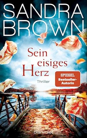 Sein eisiges Herz - Sandra Brown - Books - Blanvalet - 9783734111211 - September 21, 2022