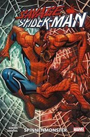 Savage Spider-Man: Spinnenmonster - Joe Kelly - Books - Panini Verlags GmbH - 9783741629211 - November 22, 2022