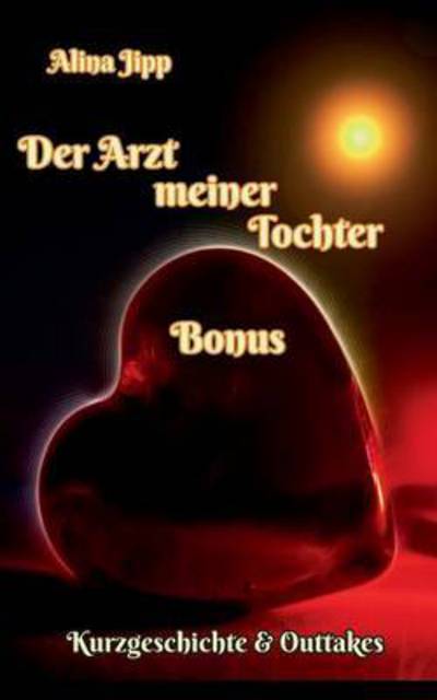 Cover for Alina Jipp · Der Arzt meiner Tochter - Bonus (Paperback Book) (2016)
