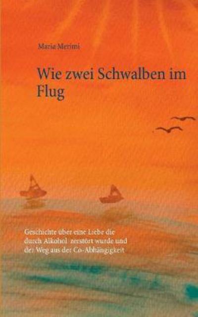 Cover for Merimi · Wie zwei Schwalben im Flug (Book) (2017)