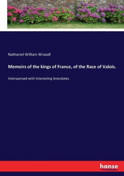 Cover for Wraxall · Memoirs of the kings of France, (Bok) (2016)