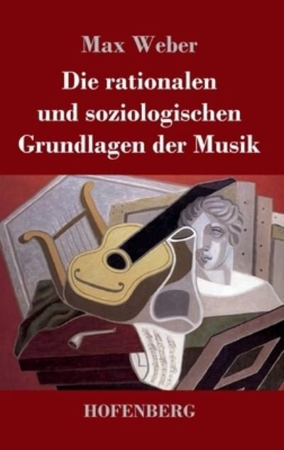 Cover for Max Weber · Die rationalen und soziologischen Grundlagen der Musik (Hardcover Book) (2021)