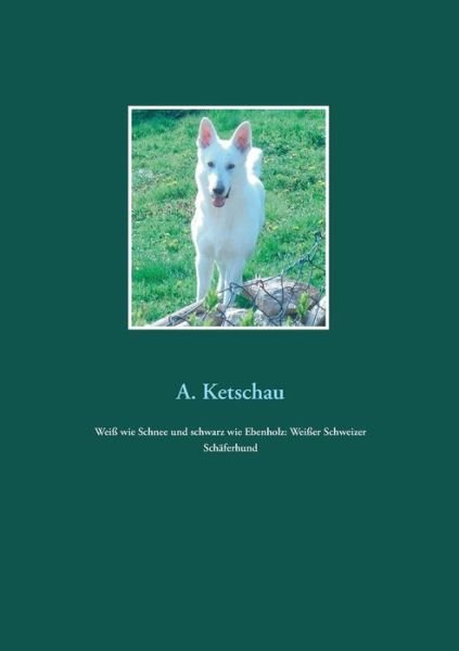 Cover for Ketschau · Weiß wie Schnee und schwarz wi (Book) (2019)