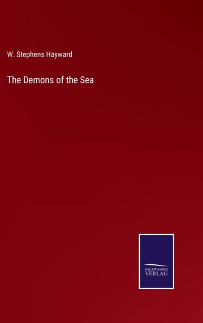 Cover for W Stephens Hayward · The Demons of the Sea (Gebundenes Buch) (2022)