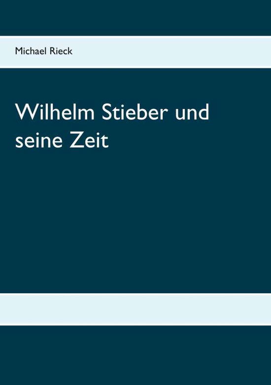 Cover for Rieck · Wilhelm Stieber und seine Zeit (Book)