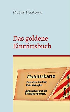 Cover for Mutter Hautberg · Das goldene Eintrittsbuch (Bok) (2022)