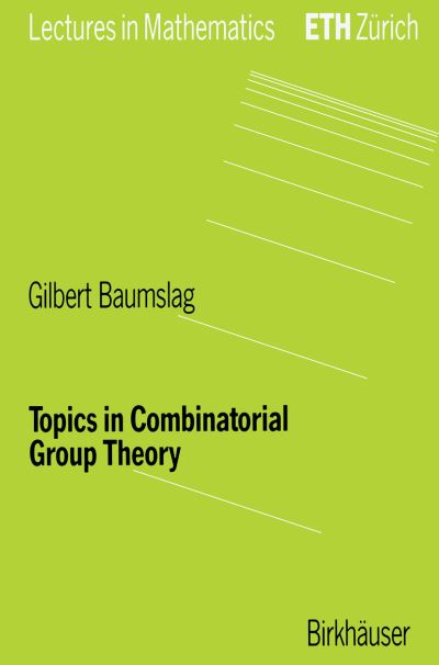 Cover for Gilbert Baumslag · Topics in Combinatorial Group Theory - Lectures in Mathematics. ETH Zurich (Paperback Book) [1993 edition] (1993)