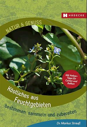 Cover for Markus Strauß · Köstliches aus Feuchtgebieten (Bok) (2022)