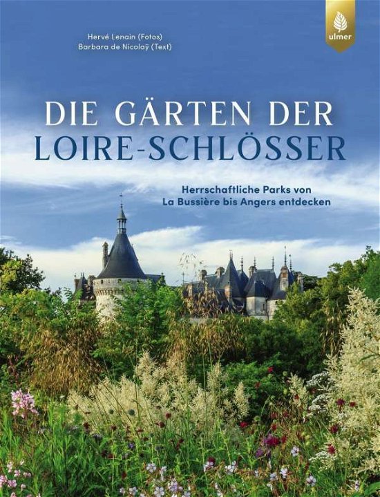 Cover for Hervé Lenain · Die Gärten der Loire-Schlösser (Innbunden bok) (2021)