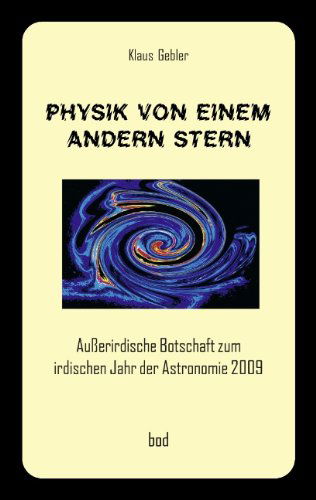 Cover for Klaus Gebler · Physik Von Einem Andern Stern (Paperback Book) [German edition] (2009)