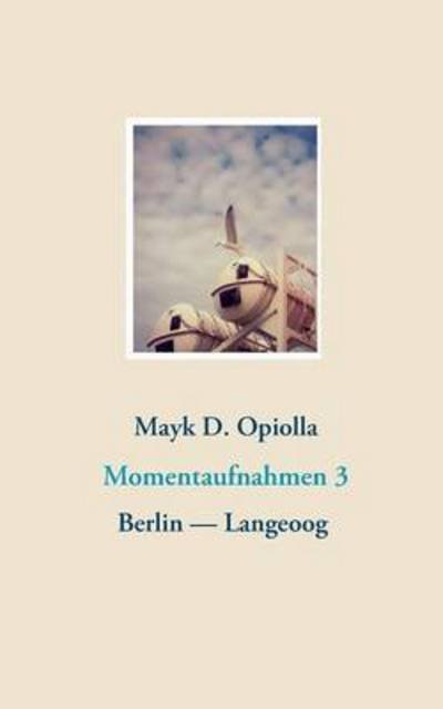 Cover for Opiolla · Momentaufnahmen 3 (Bok) (2017)