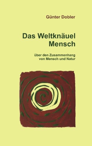 Cover for Günter Dobler · Das Weltknäuel Mensch (Paperback Book) [German edition] (2010)