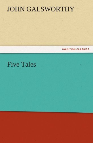 Cover for John Galsworthy · Five Tales (Tredition Classics) (Paperback Book) (2011)