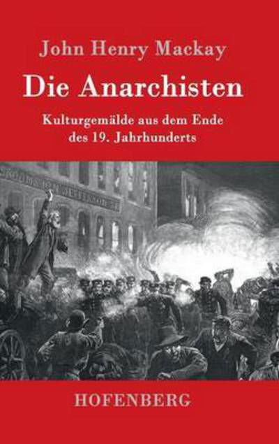 Cover for John Henry Mackay · Die Anarchisten (Hardcover Book) (2015)