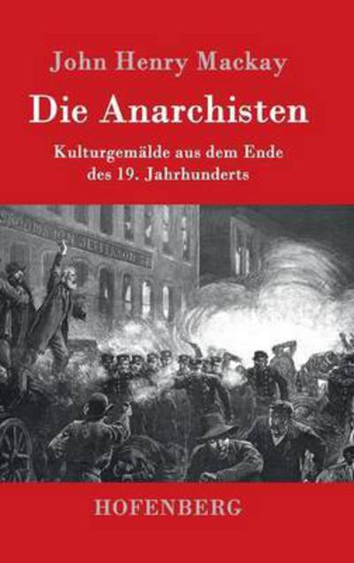 Cover for John Henry Mackay · Die Anarchisten (Inbunden Bok) (2015)