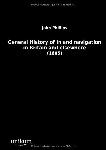Cover for John Phillips · General History of Inland Navigation in Britain and Elsewhere (Paperback Book) [German edition] (2012)