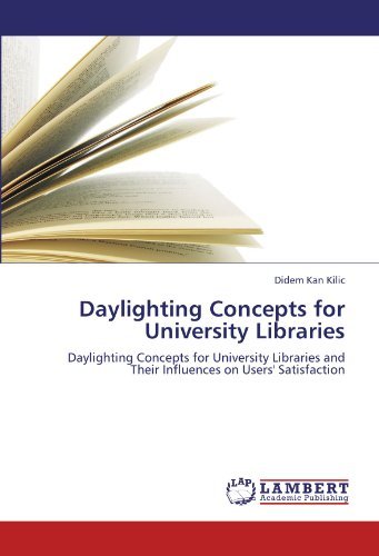 Cover for Didem Kan Kilic · Daylighting Concepts for University Libraries: Daylighting Concepts for University Libraries and Their Influences on Users' Satisfaction (Paperback Book) (2011)