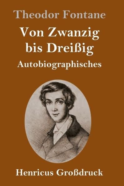 Cover for Theodor Fontane · Von Zwanzig bis Dreissig (Grossdruck) (Innbunden bok) (2019)