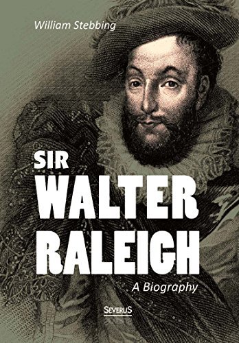 Cover for William Stebbing · Sir Walter Raleigh: A Biography (Paperback Bog) (2014)