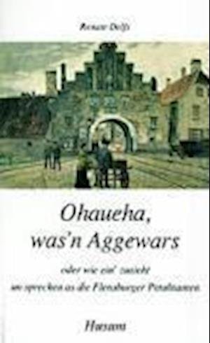 Cover for Renate Delfs · Ohaueha, was'n Aggewars (Pocketbok) (2016)