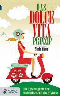 Cover for Nicole Aigner · Das Dolce Vita-Prinzip (Pocketbok) (2013)