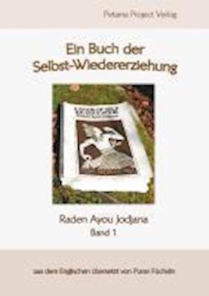 Cover for Raden Ayou Jodjana · Selbst-Wiedererziehung - 1 (Paperback Book) (2013)