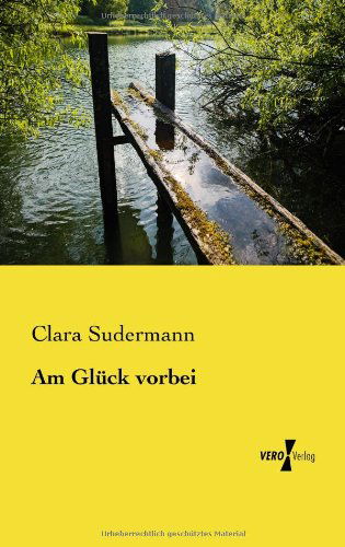 Cover for Clara Sudermann · Am Gluck vorbei (Taschenbuch) [German edition] (2019)