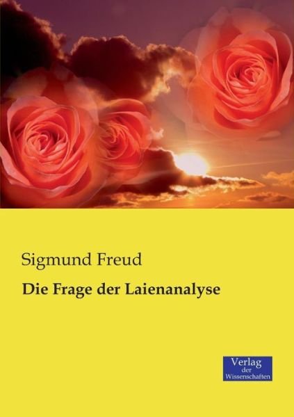 Die Frage Der Laienanalyse - Sigmund Freud - Böcker - Verlag der Wissenschaften - 9783957002211 - 21 november 2019