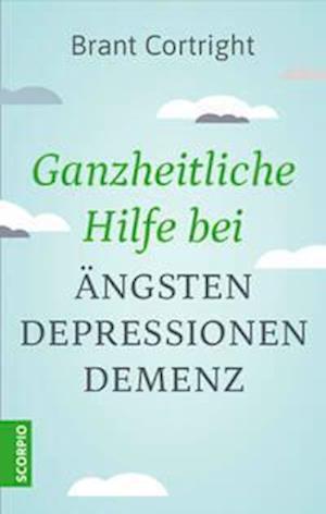 Cover for Brant Cortright · Ganzheitliche Hilfe bei Ängsten, Depressionen, Demenz (Book) (2023)