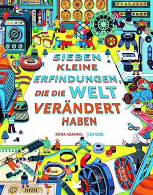 Cover for Roma Agrawal · Sieben kleine Erfindungen, die die Welt verändert haben (Bok) (2024)