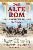 Cover for Margot Klee · Das alte Rom - Römische Geschichte und Sagen für Kinder (Buch) (2023)