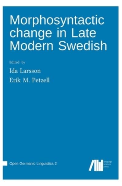 Cover for Ida Larsson · Morphosyntactic change in Late Modern Swedish (Hardcover Book) (2022)