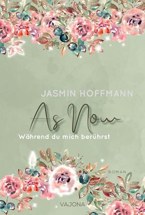 Cover for Jasmin Hoffmann · As Now - Während du mich berührst (Book) (2024)