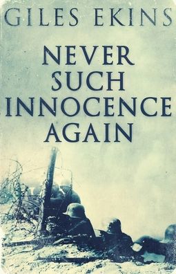 Cover for Giles Ekins · Never Such Innocence Again (Pocketbok) (2021)