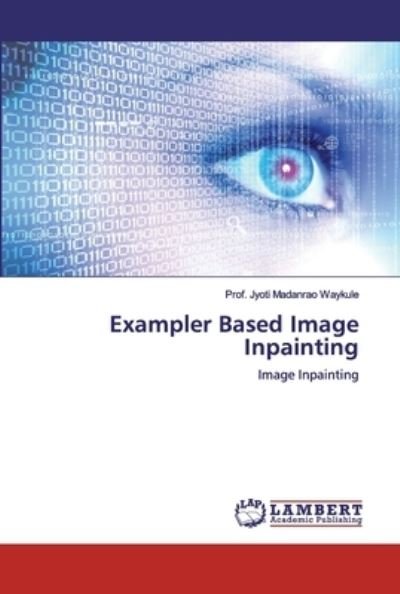 Cover for Waykule · Exampler Based Image Inpainting (Buch) (2019)