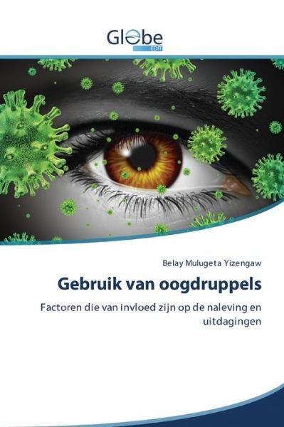 Cover for Yizengaw · Gebruik van oogdruppels (Bog) (2020)