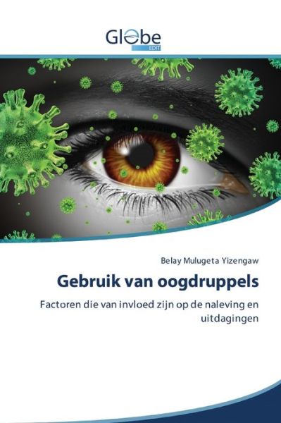 Cover for Yizengaw · Gebruik van oogdruppels (Book) (2020)