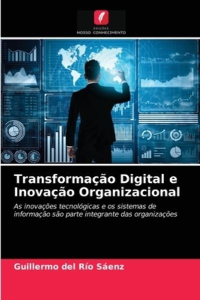 Cover for Guillermo del Rio Saenz · Transformacao Digital e Inovacao Organizacional (Paperback Book) (2021)