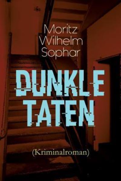 Cover for Moritz Wilhelm Sophar · Dunkle Taten (Kriminalroman) (Paperback Book) (2018)