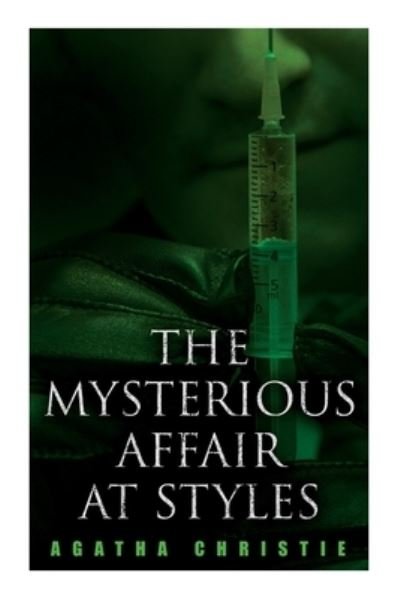 The Mysterious Affair at Styles - Agatha Christie - Livros - e-artnow - 9788027342211 - 22 de fevereiro de 2022