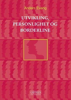 Utvikling, personlighet og borderline (5.utg.) - Evang Anders - Books - Cappelen Damm Akademisk - 9788202316211 - 
