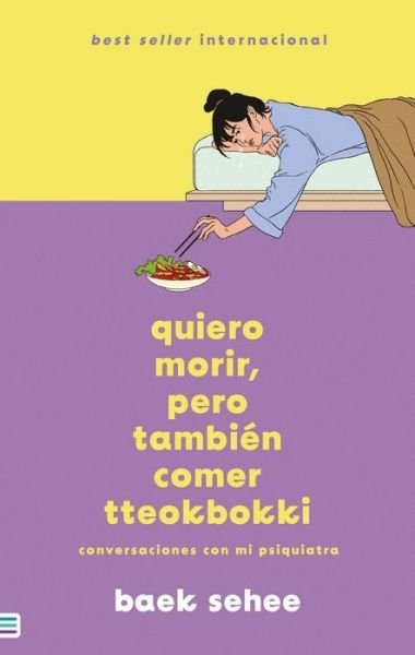 Cover for Baek Sehee · Quiero Morir, Pero Tambien Comer Tteokbokki (Book) (2024)