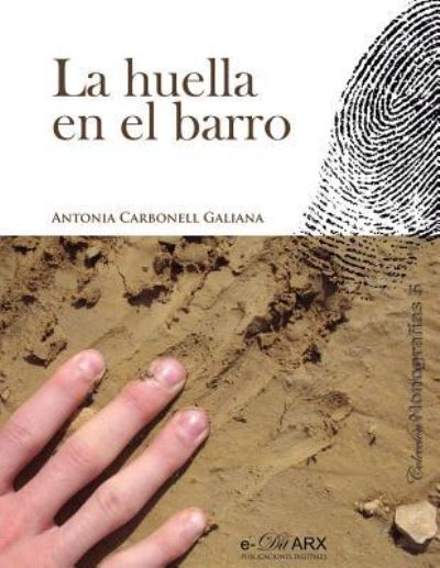 La huella en el barro - Antonia Carbonell Galiana - Libros - E-Ditarx Publicaciones Digitales - 9788494690211 - 20 de junio de 2017