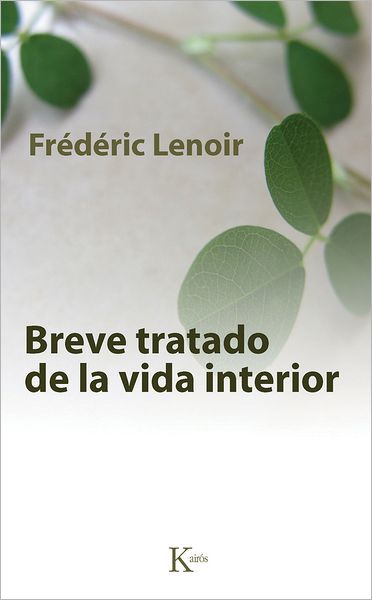 Cover for Frederic Lenoir · Breve Tratado De La Vida Interior (Sabiduria Perenne) (Spanish Edition) (Paperback Book) [Spanish edition] (2012)