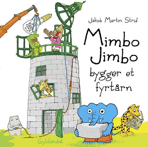 Cover for Jakob Martin Strid · Mimbo Jimbo: Mimbo Jimbo Bygger et Fyrtårn (Innbunden bok) (2015)