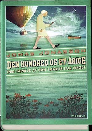 Cover for Jonas Jonasson · Den hundred og et-årige (Bound Book) [1st edition] (2019)