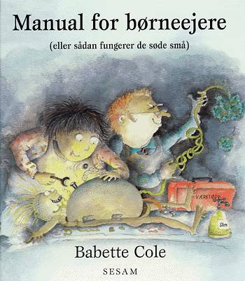 Manual for børneejere - Babette Cole - Books - Sesam - 9788711221211 - January 27, 2004