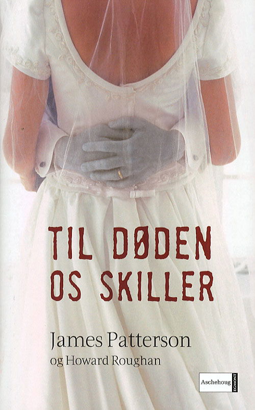 Cover for James Patterson · Til døden os skiller (Innbunden bok) [1. utgave] (2006)