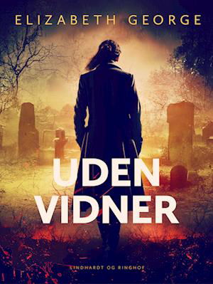 Cover for Elizabeth George · Inspector Lynley: Uden vidner (Sewn Spine Book) [1.º edición] (2024)